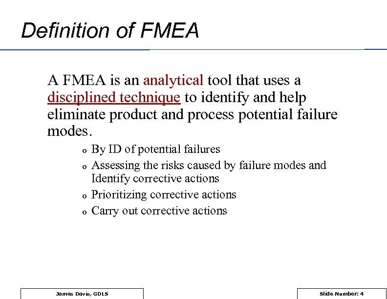 Definition of FMEA A FMEA is an analytical tool that uses a disciplined technique