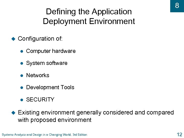Defining the Application Deployment Environment u Configuration of: l Computer hardware l System software