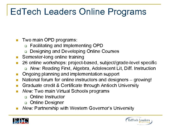 Ed. Tech Leaders Online Programs n n n n Two main OPD programs: q