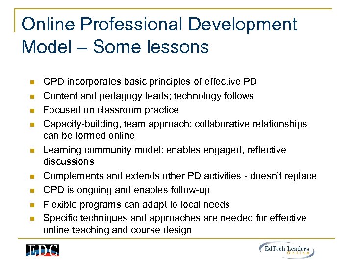 Online Professional Development Model – Some lessons n n n n n OPD incorporates