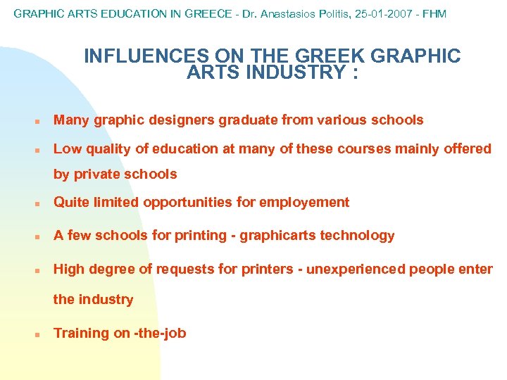 GRAPHIC ARTS EDUCATION IN GREECE - Dr. Anastasios Politis, 25 -01 -2007 - FHM