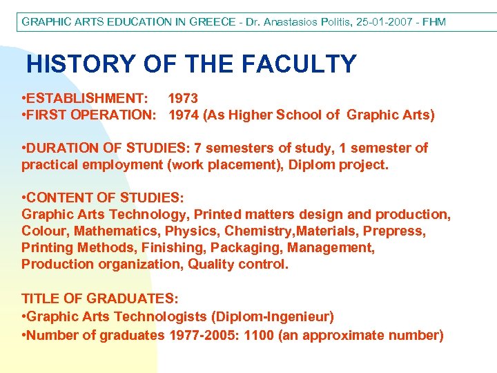 GRAPHIC ARTS EDUCATION IN GREECE - Dr. Anastasios Politis, 25 -01 -2007 - FHM