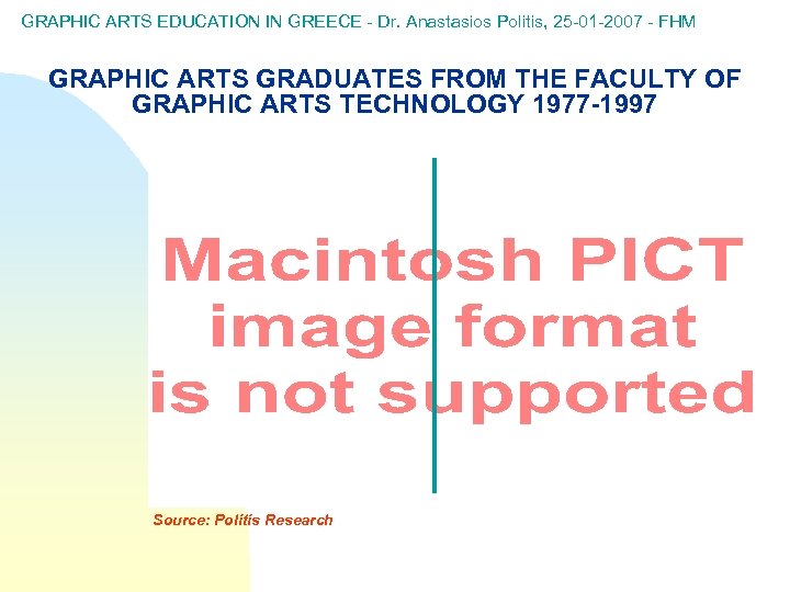 GRAPHIC ARTS EDUCATION IN GREECE - Dr. Anastasios Politis, 25 -01 -2007 - FHM