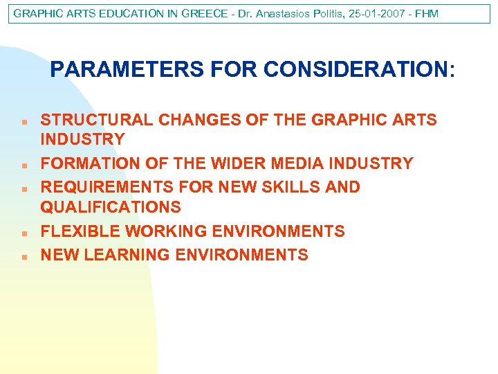 GRAPHIC ARTS EDUCATION IN GREECE - Dr. Anastasios Politis, 25 -01 -2007 - FHM