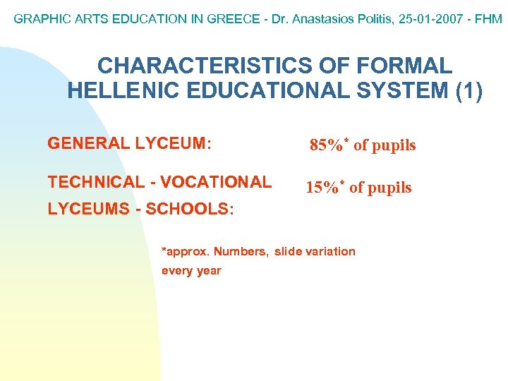 GRAPHIC ARTS EDUCATION IN GREECE - Dr. Anastasios Politis, 25 -01 -2007 - FHM