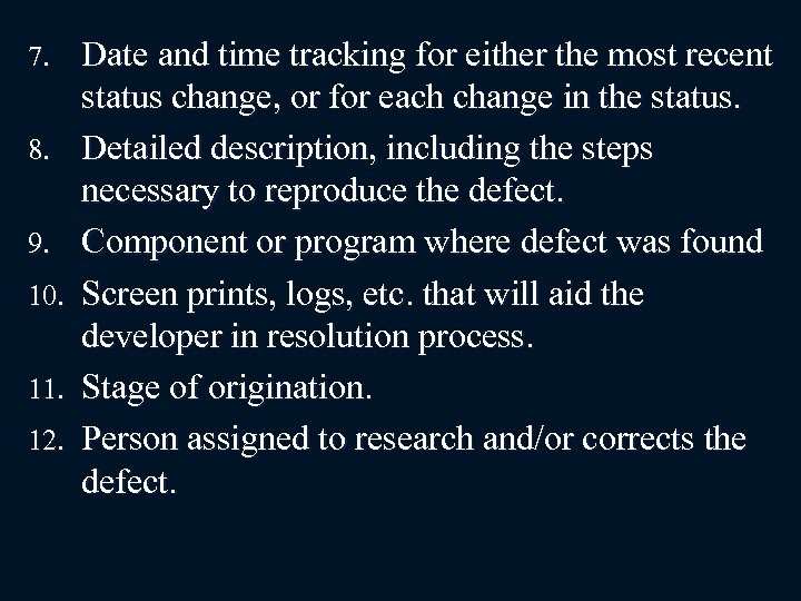 7. 8. 9. 10. 11. 12. Date and time tracking for either the most