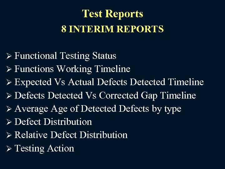 Test Reports 8 INTERIM REPORTS Ø Functional Testing Status Ø Functions Working Timeline Ø