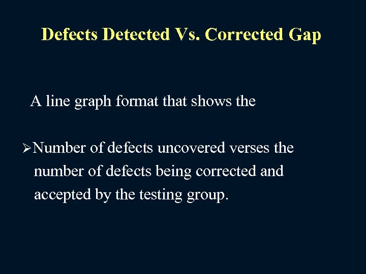Defects Detected Vs. Corrected Gap A line graph format that shows the ØNumber of