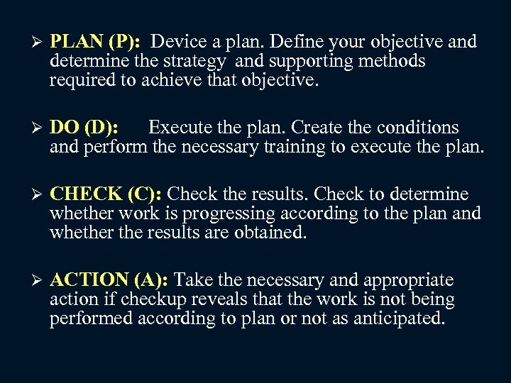 Ø PLAN (P): Device a plan. Define your objective and determine the strategy and