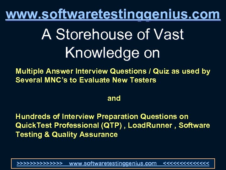 www. softwaretestinggenius. com A Storehouse of Vast Knowledge on Multiple Answer Interview Questions /