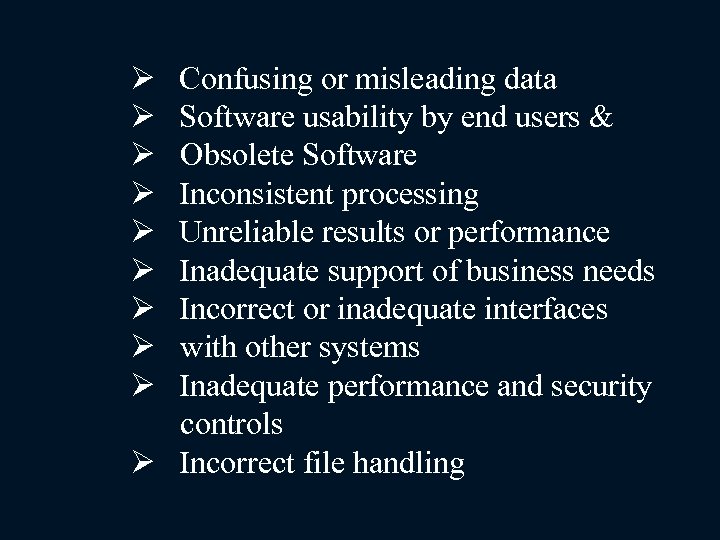 Ø Ø Ø Ø Ø Confusing or misleading data Software usability by end users