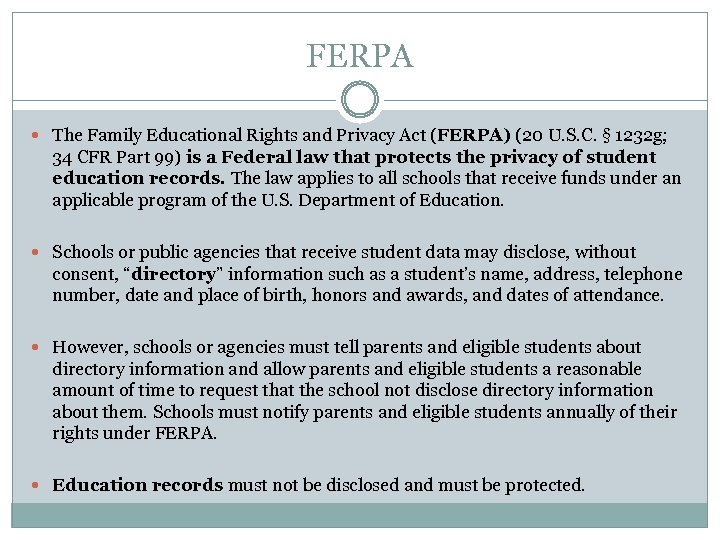 FERPA The Family Educational Rights and Privacy Act (FERPA) (20 U. S. C. §