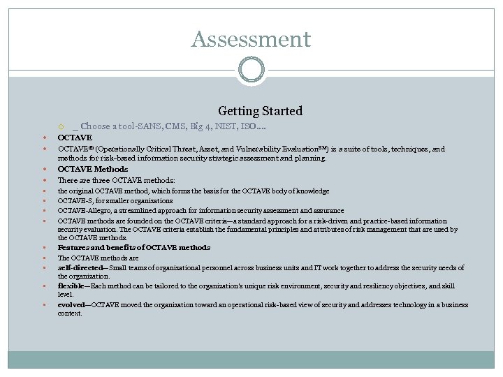 Assessment Getting Started _ Choose a tool-SANS, CMS, Big 4, NIST, ISO…. OCTAVE® (Operationally