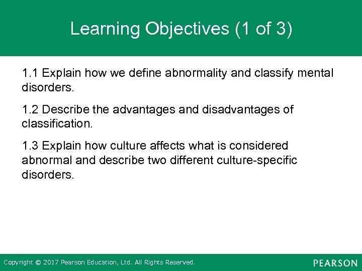 Learning Objectives (1 of 3) 1. 1 Explain how we define abnormality and classify