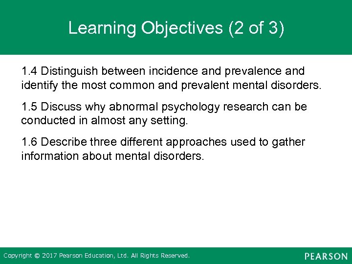 Learning Objectives (2 of 3) 1. 4 Distinguish between incidence and prevalence and identify