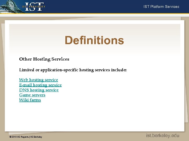 IST Platform Services Definitions Other Hosting Services Limited or application-specific hosting services include: Web