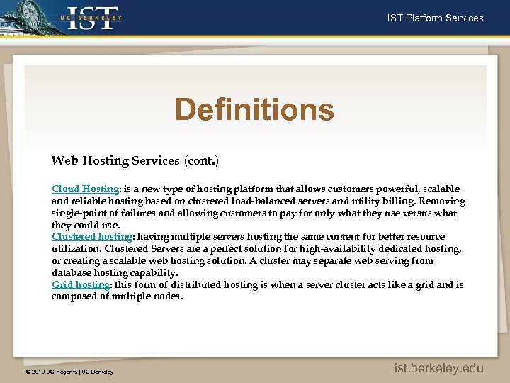 IST Platform Services Definitions Web Hosting Services (cont. ) Cloud Hosting: is a new