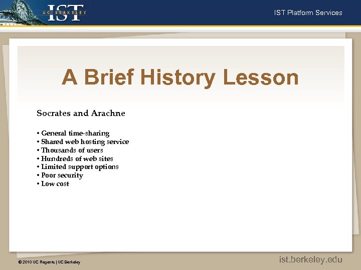 IST Platform Services A Brief History Lesson Socrates and Arachne • General time-sharing •