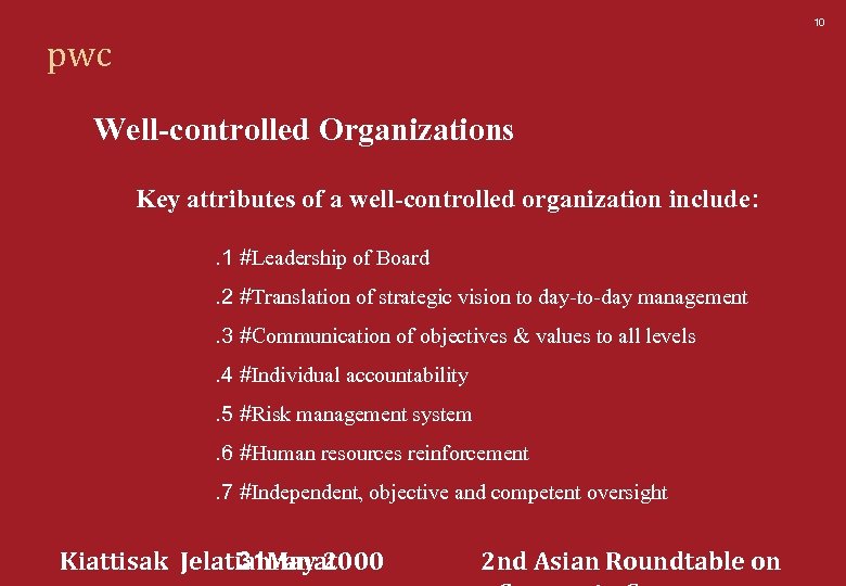 10 pwc Well-controlled Organizations Key attributes of a well-controlled organization include: . 1 #Leadership
