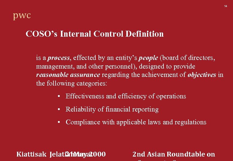 14 pwc COSO’s Internal Control Definition is a process, effected by an entity’s people