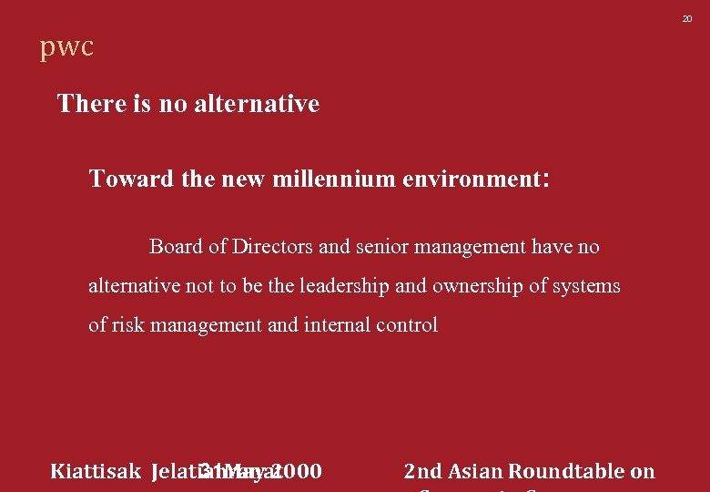 20 pwc There is no alternative Toward the new millennium environment: Board of Directors