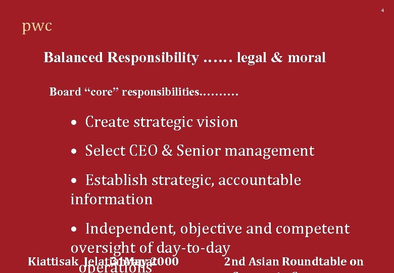 4 pwc Balanced Responsibility …… legal & moral Board “core” responsibilities. ……… • Create