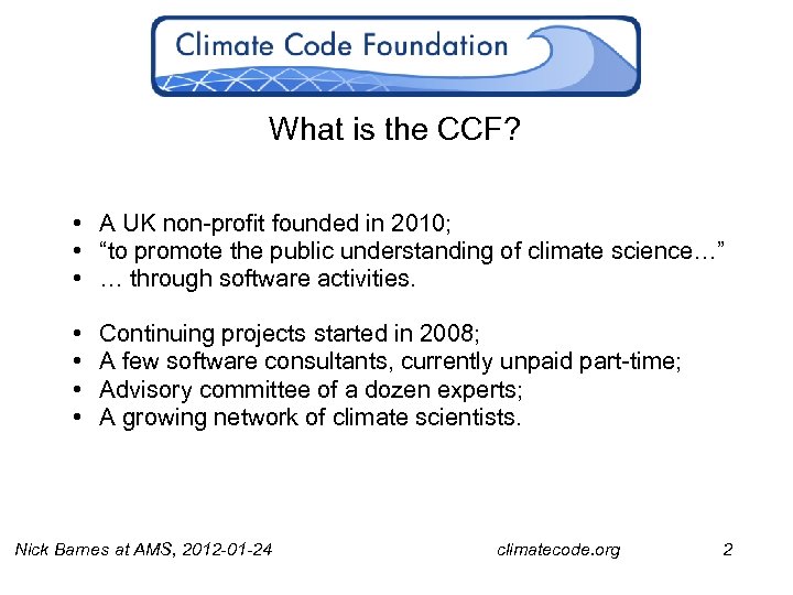 What is the CCF? • A UK non-profit founded in 2010; • “to promote