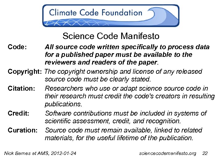 Science Code Manifesto Code: All source code written specifically to process data for a