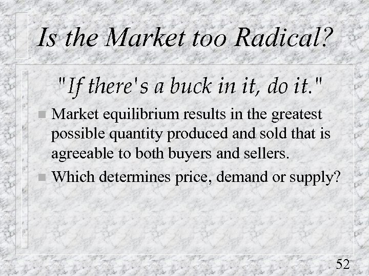 Is the Market too Radical? 