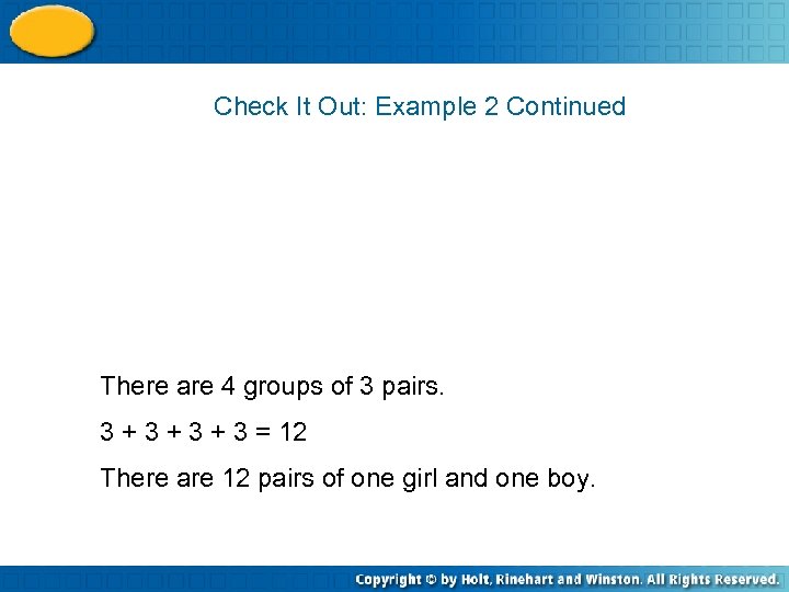 Check It Out: Example 2 Continued There are 4 groups of 3 pairs. 3