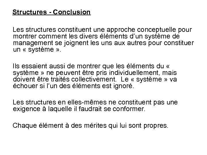 Structures - Conclusion Les structures constituent une approche conceptuelle pour montrer comment les divers