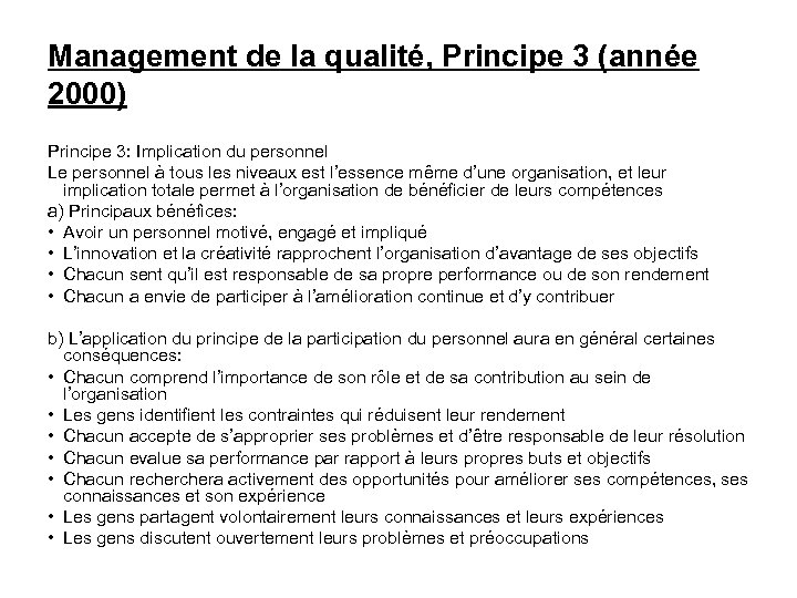 Management de la qualité, Principe 3 (année 2000) Principe 3: Implication du personnel Le