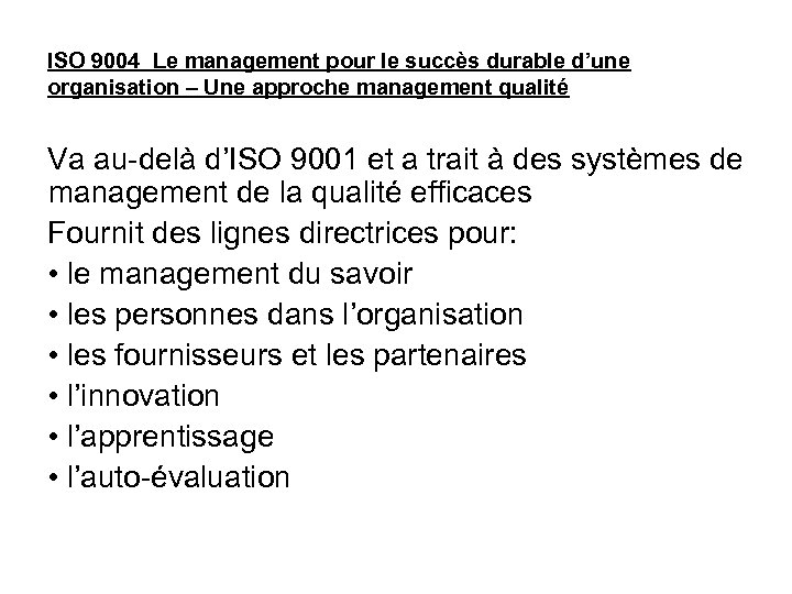 ISO 9004 Le management pour le succès durable d’une organisation – Une approche management