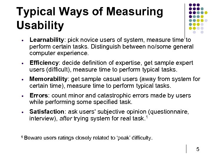 Typical Ways of Measuring Usability · Learnability: pick novice users of system, measure time