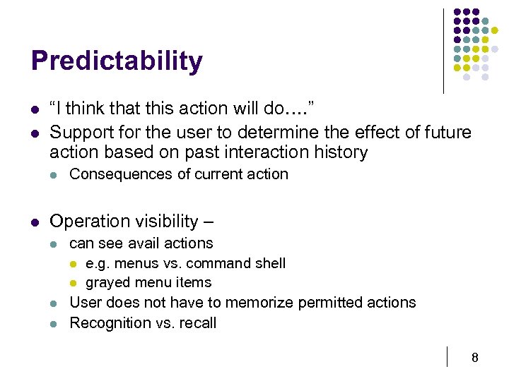 Predictability l l “I think that this action will do…. ” Support for the