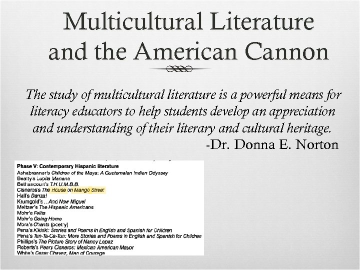 Multicultural Literature and the American Cannon The study of multicultural literature is a powerful