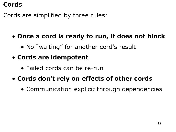 Cords are simplified by three rules: • Once a cord is ready to run,