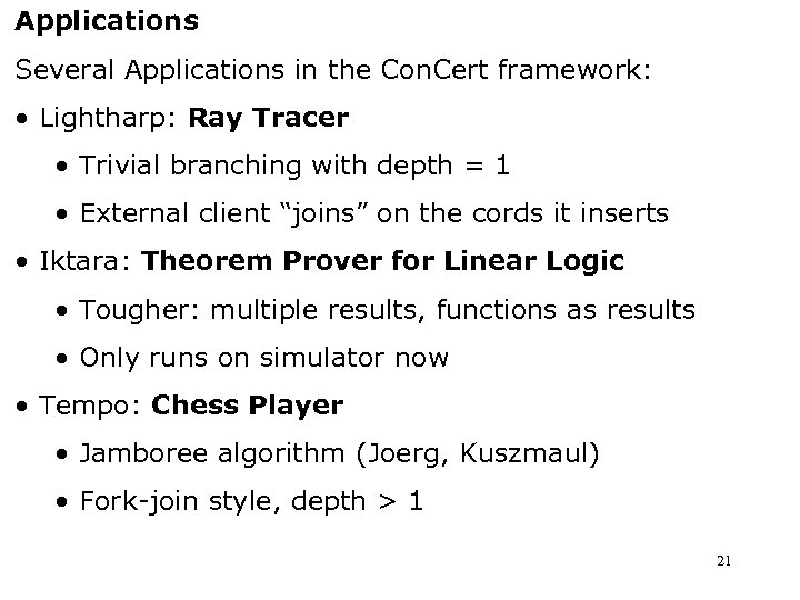 Applications Several Applications in the Con. Cert framework: • Lightharp: Ray Tracer • Trivial