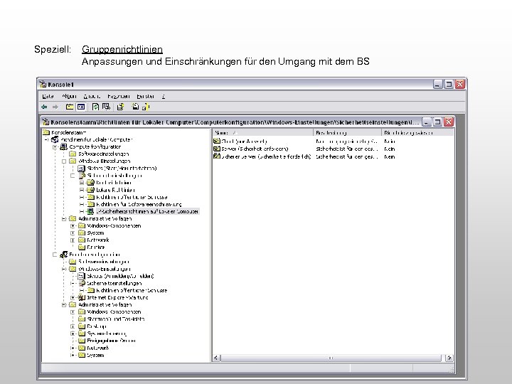  Speziell: Gruppenrichtlinien Anpassungen und Einschränkungen für den Umgang mit dem BS 