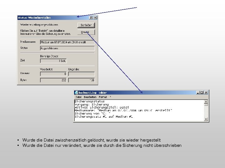  • Wurde die Datei zwischenzeitlich gelöscht, wurde sie wieder hergestellt • Wurde die