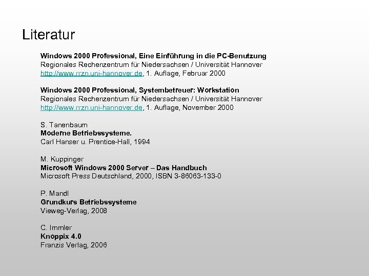 Literatur Windows 2000 Professional, Eine Einführung in die PC-Benutzung Regionales Rechenzentrum für Niedersachsen /