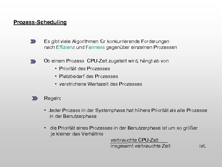 Prozess-Scheduling Es gibt viele Algorithmen für konkurrierende Forderungen nach Effizienz und Fairness gegenüber einzelnen