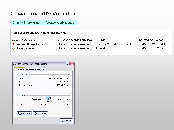 Computername und Domäne ermitteln Start –> Einstellungen –> Netzwerkverbindungen 