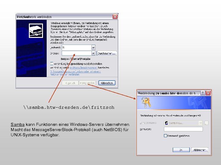 \samba. htw-dresden. defritzsch Samba kann Funktionen eines Windows-Servers übernehmen. Macht das Message. Server. Block-Protokoll