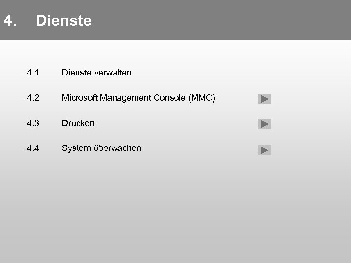 4. 4. 1 Dienste verwalten 4. 2 Microsoft Management Console (MMC) 4. 3 Drucken