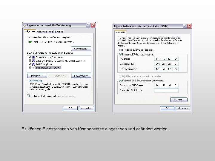 Es können Eigenschaften von Komponenten eingesehen und geändert werden. 