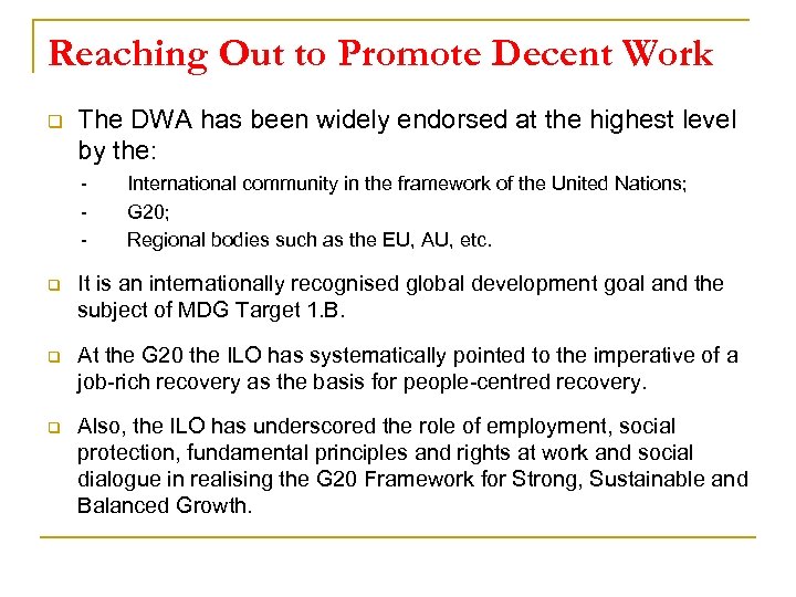 Reaching Out to Promote Decent Work q The DWA has been widely endorsed at