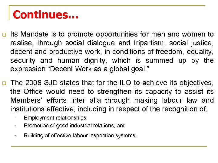 Continues… q Its Mandate is to promote opportunities for men and women to realise,