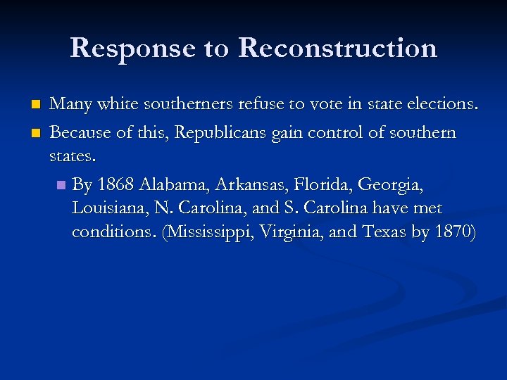 Response to Reconstruction n n Many white southerners refuse to vote in state elections.