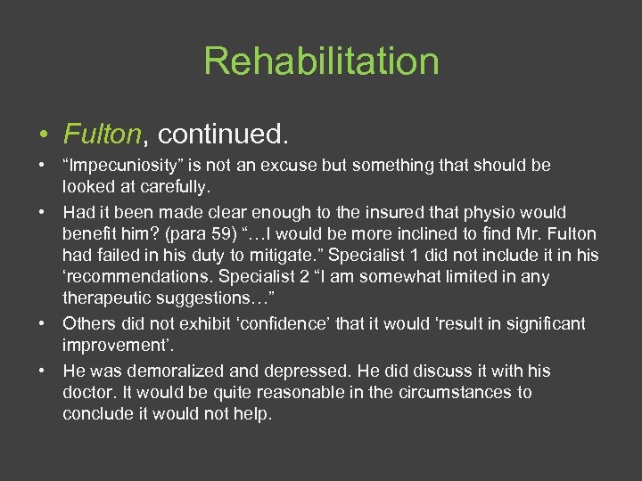 Rehabilitation • Fulton, continued. • “Impecuniosity” is not an excuse but something that should